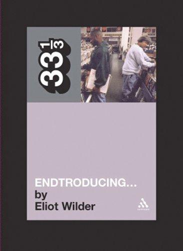 Eliot Wilder: DJ Shadow's Endtroducing... (Paperback, 2005, Continuum International Publishing Group)